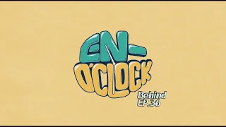 [ENG SUB] EN-O'CLOCK Behind the Scenes (Episode 36)