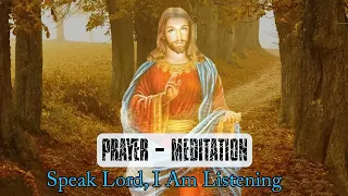 Speak Lord, I Am Listening: 3 Hour Prayer Time & Meditation Music 🙏 Panalangin at Meditasyon Musika