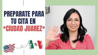 5 CONSEJOS ÚTILES PARA PREPARATE PARA TU CITA CONSULAR EN CIUDAD JUÁREZ