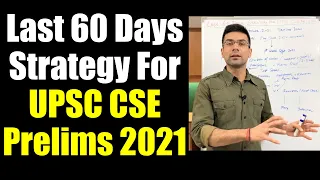 Last 60 Days Strategy For UPSC CSE Prelims 2021 || Study Plan For UPSC CSE Prelims 2021