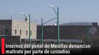 Internos del penal de Mesillas denuncian maltrato por parte de custodios