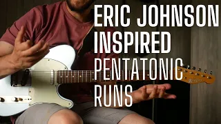You Need these Eric Johnson Inspired Pentatonic Runs