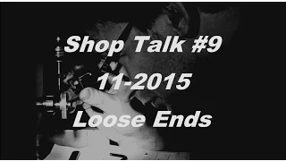 Shoptalk #9 / Loose Ends / 11-2015