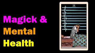 Magick and Mental Health [Esoteric Saturdays]