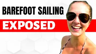 BAREFOOT SAILING ADVENTURES Secret Life Exposed | Barefoot Sailing Latest Episode 134 | Boat