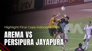 Arema VS Persipura Jayapura | Highlight Final Copa Indonesia 2006