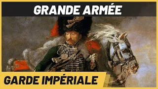 La GARDE IMPÉRIALE de Napoléon : l'élite de la Grande Armée  (Partie 1)