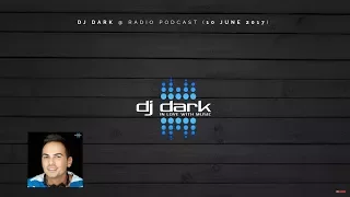 Dj Dark @ Radio Podcast (10 June 2017)