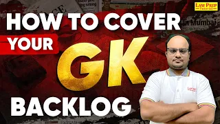 CLAT 2025 : How to Cover GK & Current Affairs Backlog? Best GK Preparation Strategy for CLAT
