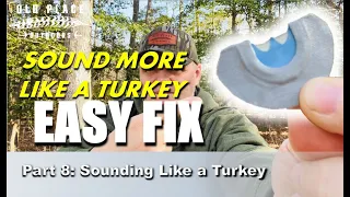 Beginners Guide to Calling Turkey - Part 8 How to Sound Like a Turkey with a Mouth Call