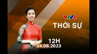Bản tin thời sự tiếng Việt 12h - 24/08/2023| VTV4