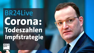 BR24Live: Spahn und Wieler zur Impfstrategie und den Todeszahlen | BR24