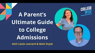 A Parent’s Ultimate Guide to College Admissions