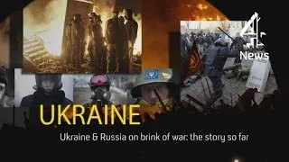 Ukraine and Russia on brink of war: the story so far