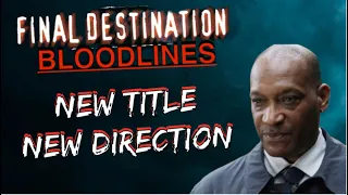 Final Destination Bloodlines - Starts Filming & New Direction - Final Destination 6