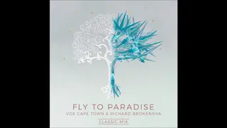 "Fly To Paradise" (Classic Mix) by VOX Cape Town & Richard Brokensha