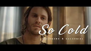 So Cold - Halbrand & Galadriel