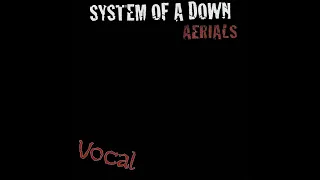 System Of A Down - Aerials (vocal/accapella)