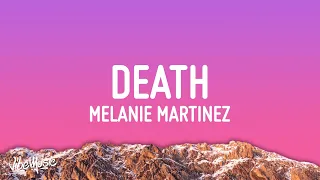 Melanie Martinez - DEATH (Lyrics)