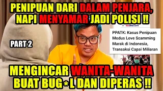 PENIPUAN ONLINE NAPI DI LAPAS RAUP MILIARAN SETAHUN‼️SIPIR SAMPAI KALAPAS DAPAT SETORAN⁉️ | PART 2