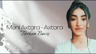 Türkan Baxış -Məni axtara-axtara 2023trend #trend #trending #trendingshorts #türkan