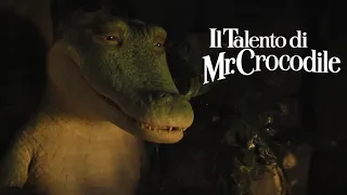 Ci Siamo Fatti Prendere la Mano - Il talento di Mr. Crocodile (Italian, HQ)