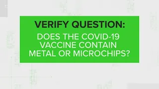 VERIFY: Does the COVID-19 vaccine contain metal or microchips?