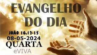 EVANGELHO DO DIA 08/05/2024 Jo 16,12-15 - LITURGIA DIÁRIA - HOMILIA DIÁRIA DE HOJE E ORAÇÃO eVIVA