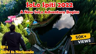 Spiti Valley 2022, A New Adventure Begins, Delhi to Narkanda EP 1