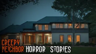 3 TRUE Creepy Neighbor Horror Stories