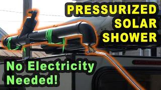 DIY: Pressurized, Solar Heated, Rooftop Camper Shower for Under $150 | NO ELECTRICITY NEEDED!