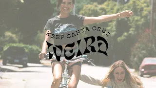 Keep Santa Cruz Weird