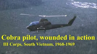 A Cobra Pilot Wounded in Action: III Corps, South Vietnam, 1968-1969