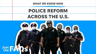 Police reform: Departments across the country are considering changes | JUST THE FAQS