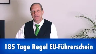 EU- Führerschein und die 185 Tage Regelung