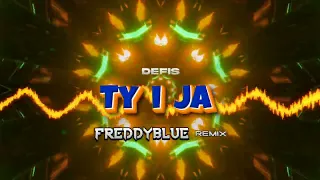 DEFIS - Ty i Ja ❤️ (FreddyBlue Remix) [2024]