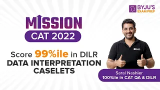 Mission CAT 2022 | Score 99%ile in CAT DILR Section | Data Interpretation Caselet | Part 1 | BYJU'S