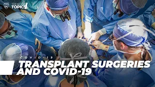 Transplant Surgeries and COVID-19 | Full Video