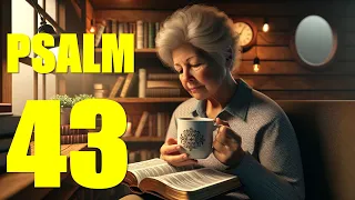 Psalm 43 Reading:  Prayer to God in Time of Trouble (With words - KJV)