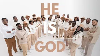 He is God- One Voice Choir