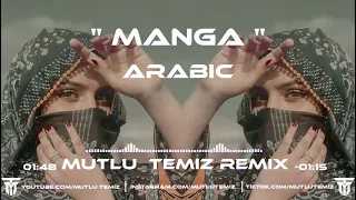 Mutlu Temiz - Manga (Arabic Remix)