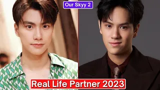 Ohm Pawat And Nanon Korapat (Our Skyy 2) Real Life Partner 2023