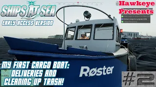 Ships at Sea - Early Access Version | My First Cargo Boat: Deliveries and Cleaning Up Trash!