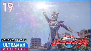 ULTRAMAN R/B Episode 19 "Good People and Bad People" | Bahasa Melayu