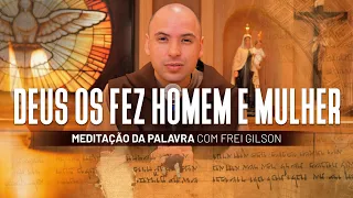 Deus os fez homem e mulher | (Mt 19, 3-12) #481 - Meditação da Palavra