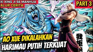 CALON RAJA NAGA DIKALAHKAN SILUMAN HARIMAU TERKUAT | XI XING JI SEASON 6 PART 3 MANHUA