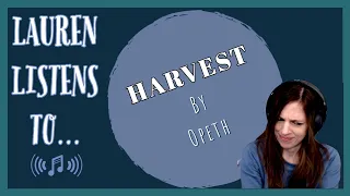 I Was Wrong About Harvest | An Opeth Reaction