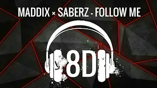 Maddix  × SaberZ - Follow Me [8D Audio]