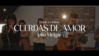 Desde Lo Íntimo - Cuerdas De Amor + Espontáneo. Lowsan Melgar.