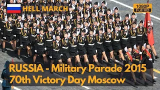 Hell March - Russia 70th Victory Day Parade 2015 (Full HD)